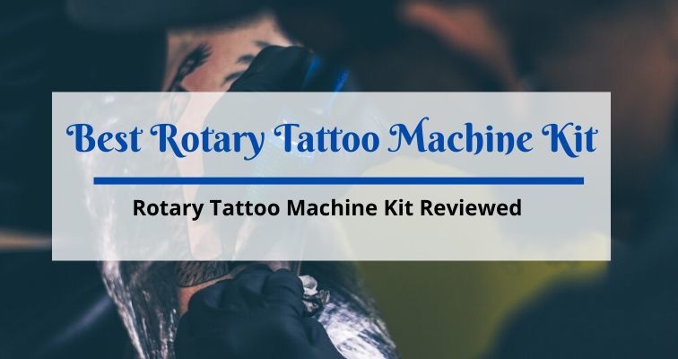 The Best Rotary Tattoo Machine Kit  2023 Reviews