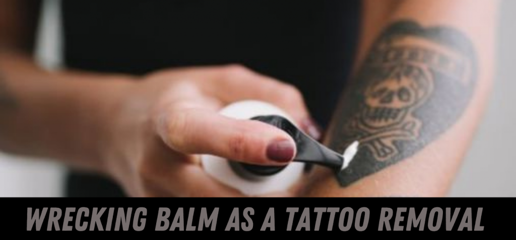 does-it-work-wrecking-balm-tattoo-remover