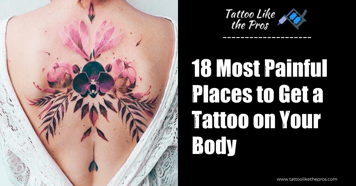 Im a tattoo artist here are the most painful places to get an inking and  where to opt for if youre scared itll hurt  The Sun