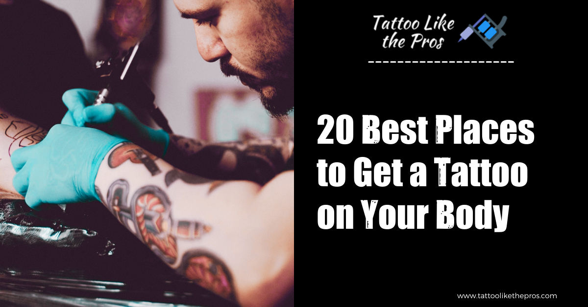 20 Best Places to Get a Tattoo on Your Body