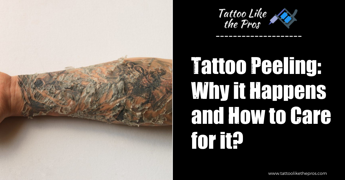 Tattoo Peeling: Why it Happens and How to Care for it?