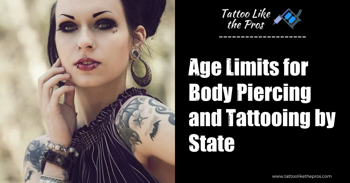 Age Limits for Body Piercing and Tattooing by State