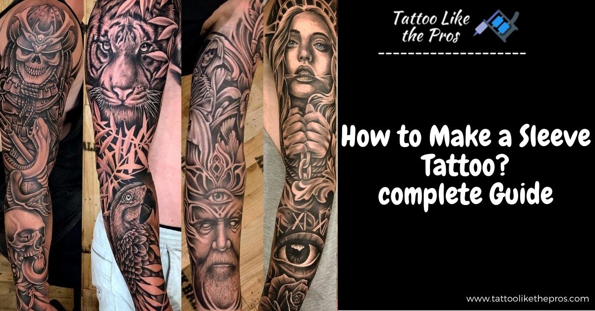 How to Make a Sleeve Tattoo?