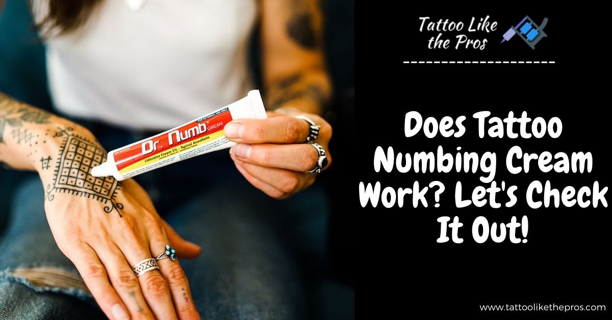 Does Tattoo Numbing Cream Work? Let's Check It Out!