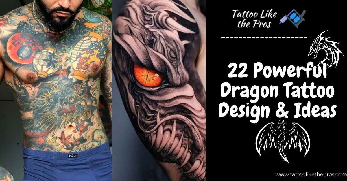 22 Powerful Dragon Tattoos Design & Ideas - Tattoo Like The Pros