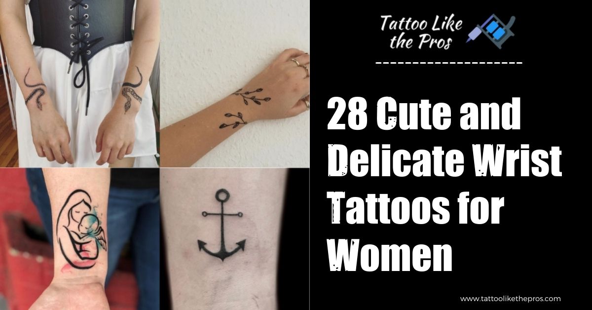 28 Cute and Delicate Wrist Tattoos for Women