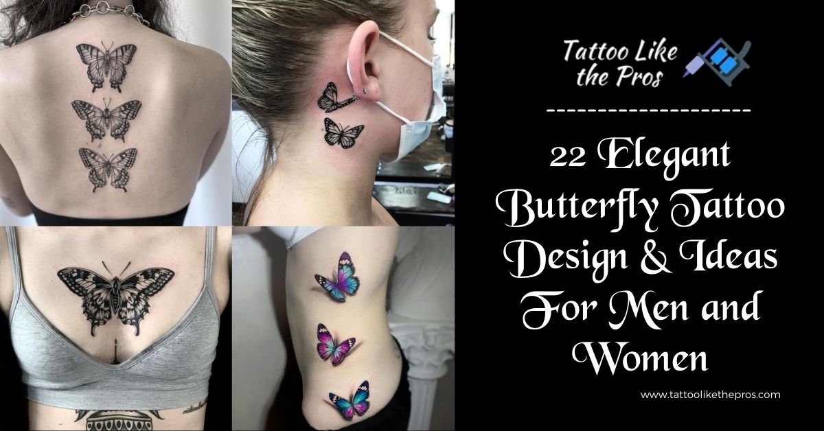 22 Elegant Butterfly Tattoo Design & Ideas For Men and Women