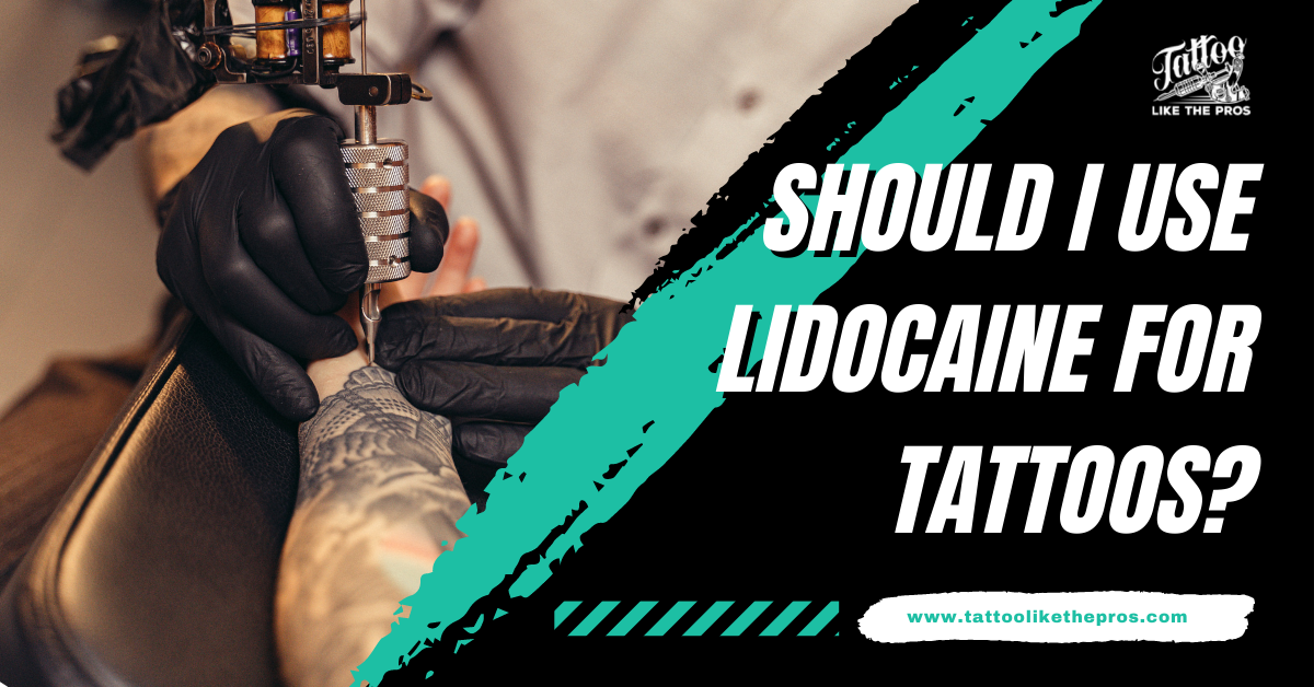 Should I Use Lidocaine For Tattoos? - Tattoo Like The Pros