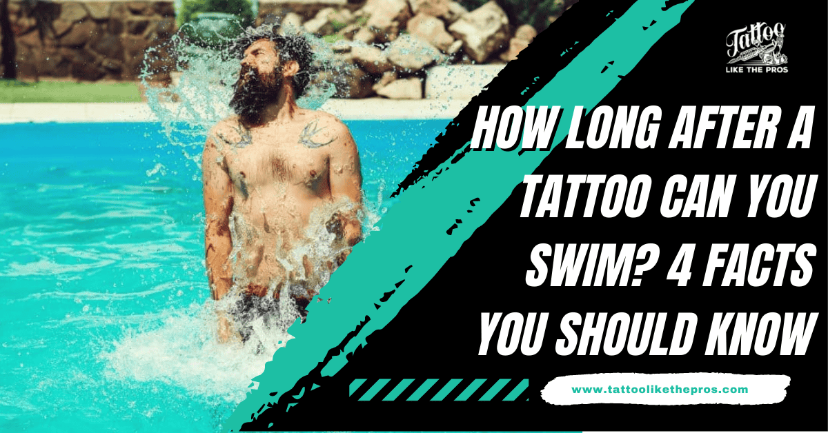 how long after a tattoo can you swim