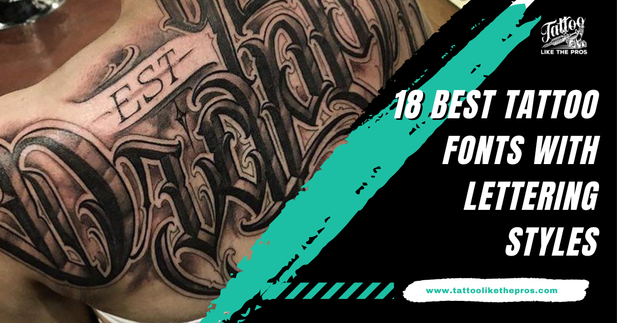18 Best Tattoo Fonts With Lettering Styles - Tattoo Like The Pros