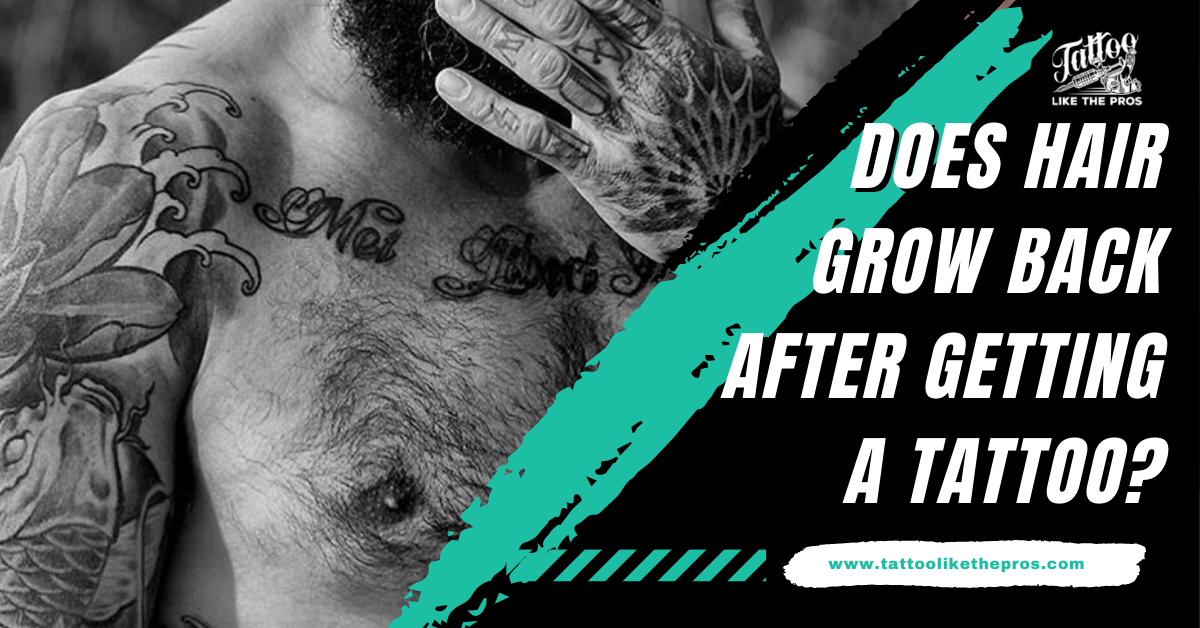 Does Hair Grow Back After Getting a Tattoo? - Tattoo Like The Pros