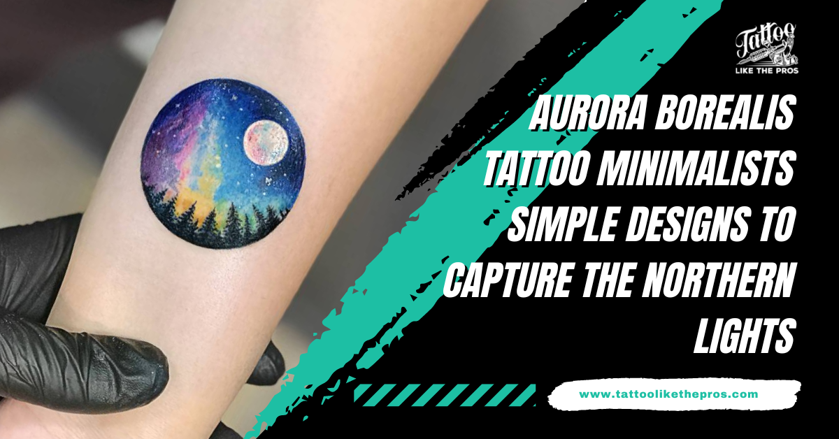 Aurora Borealis Tattoo Designs Capturing the Northern Lights