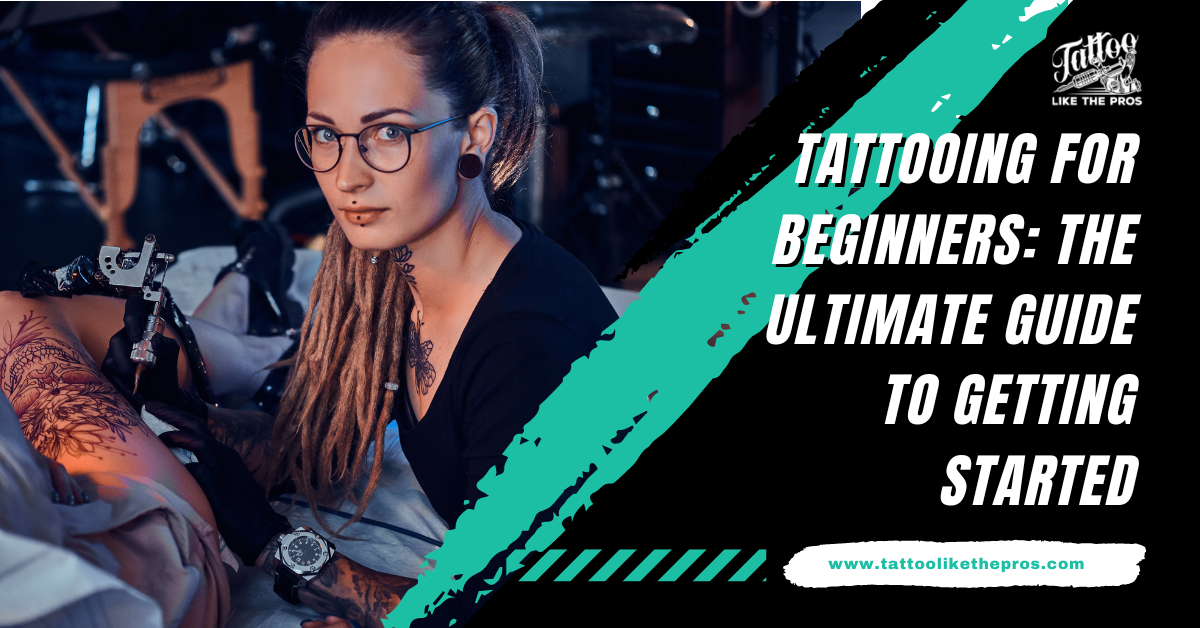 how to tattoo for beginners