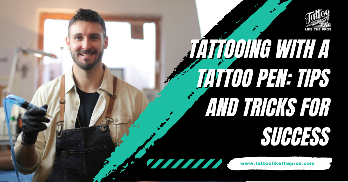 how to tattoo with a tattoo pen