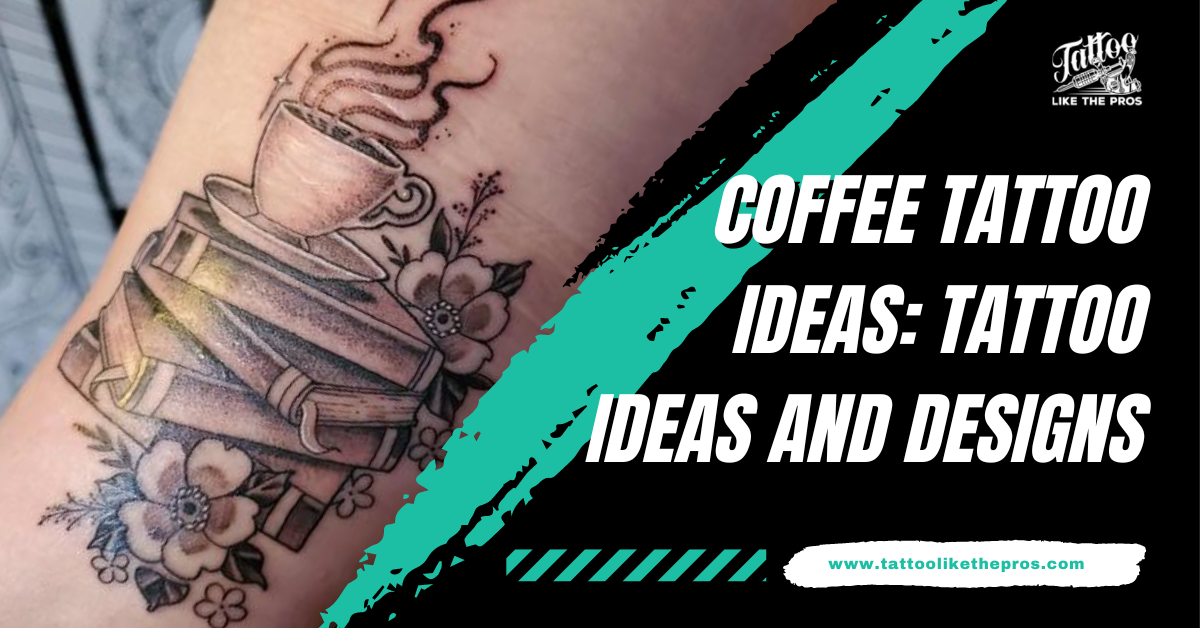 coffee tattoo ideas